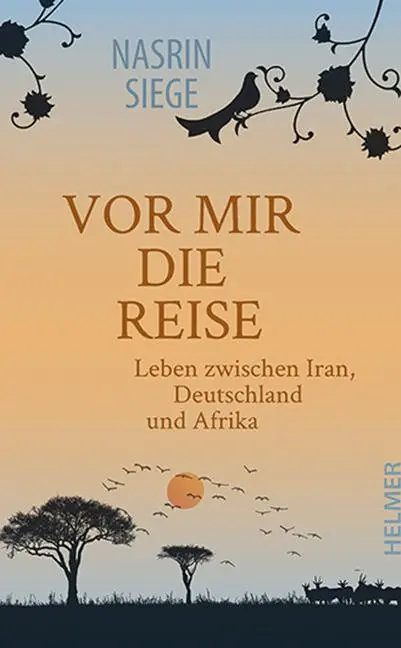 Cover: 9783897415034 | Vor mir die Reise | Leben zwischen Iran, Deutschland und Afrika | Buch