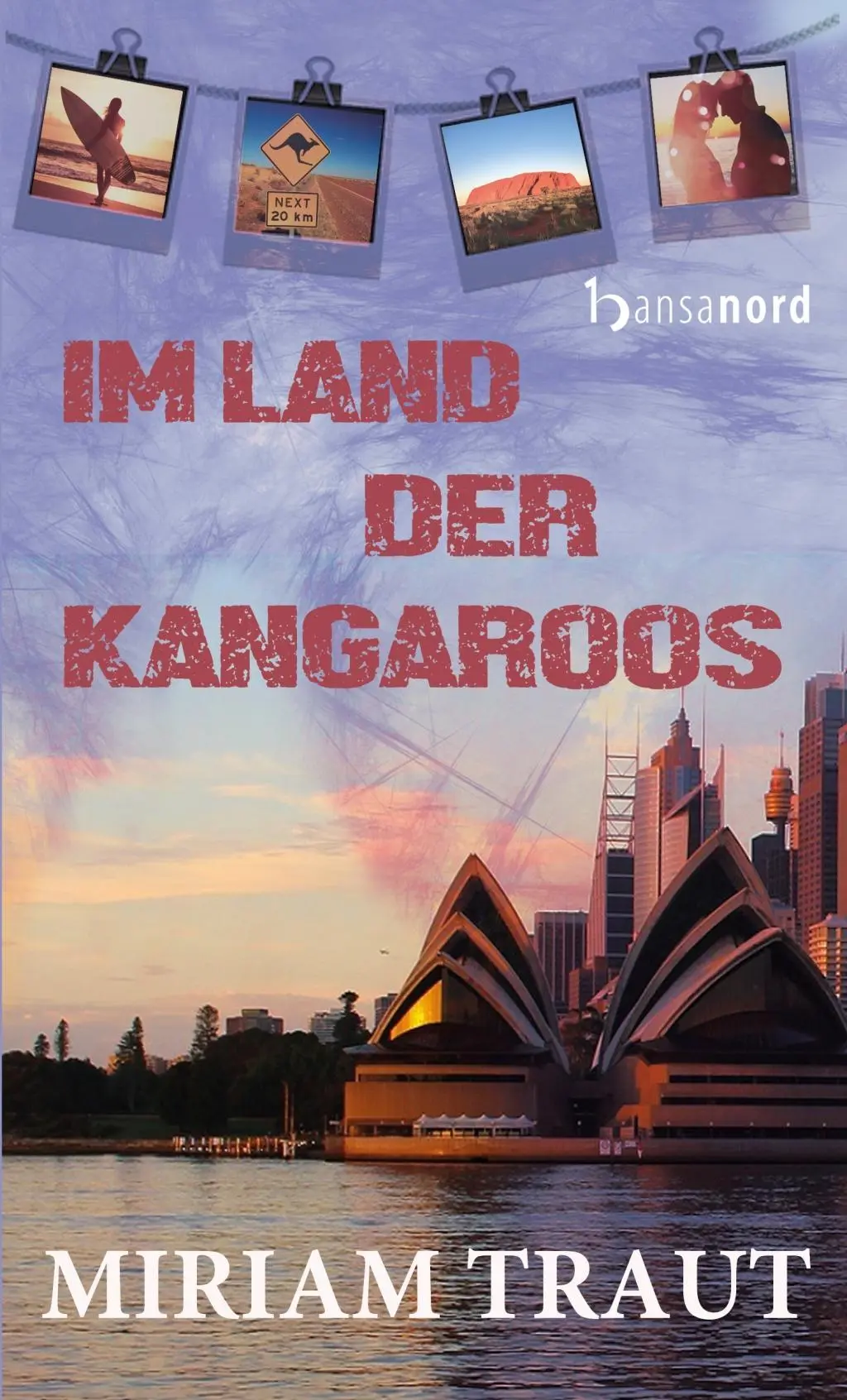 Cover: 9783947145034 | Im Land der Kangaroos | Miriam Traut | Taschenbuch | 200 S. | Deutsch
