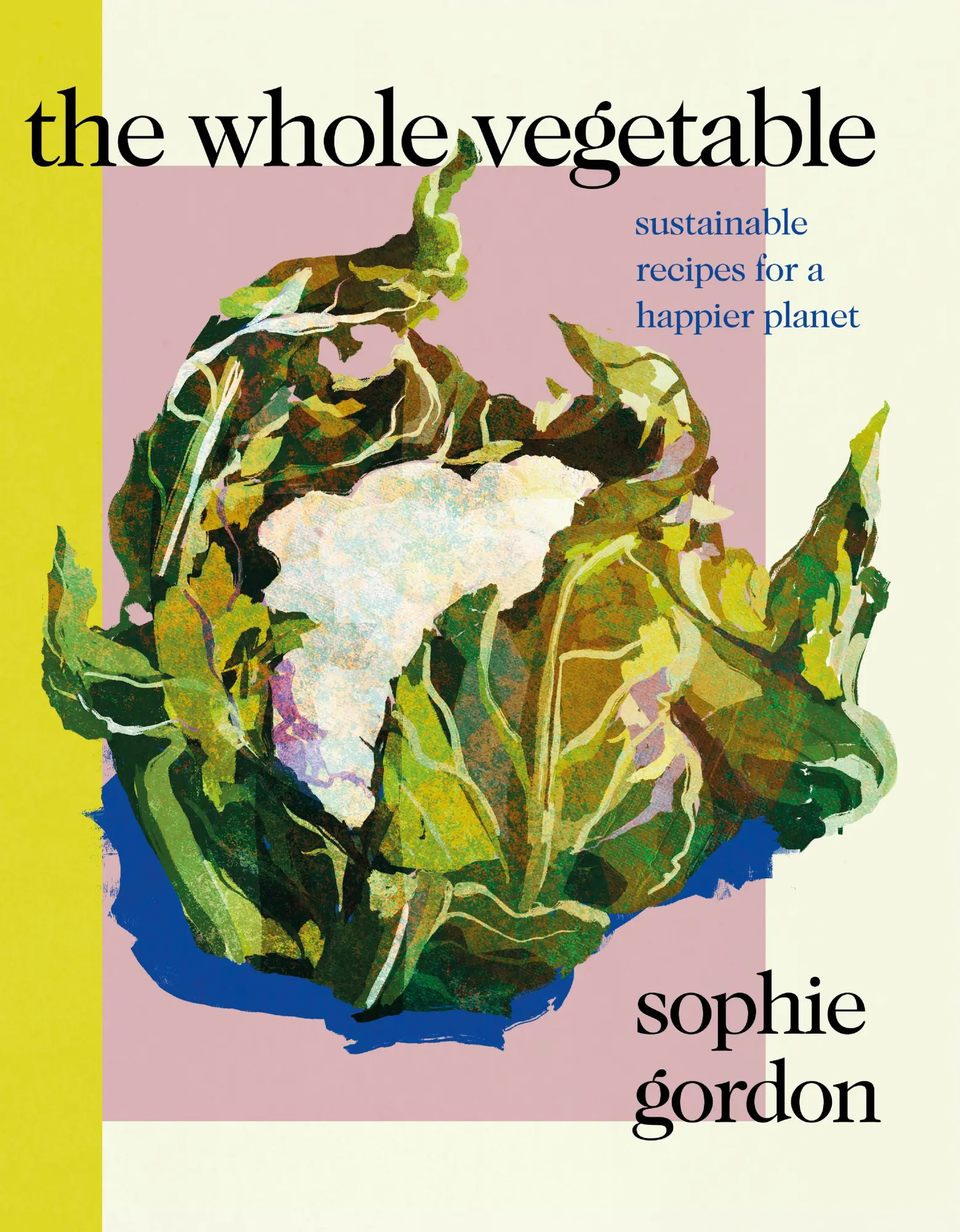 Cover: 9780241465134 | The Whole Vegetable | Sophie Gordon | Buch | Gebunden | Englisch
