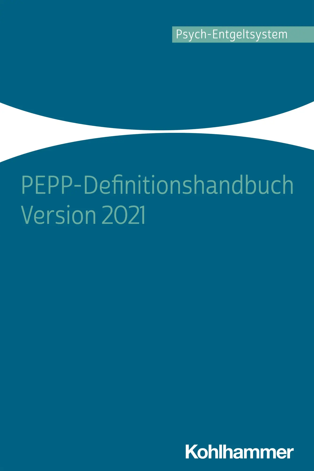 Cover: 9783170405134 | PEPP-Definitionshandbuch Version 2021 | GmbH | Taschenbuch | VI | 2021