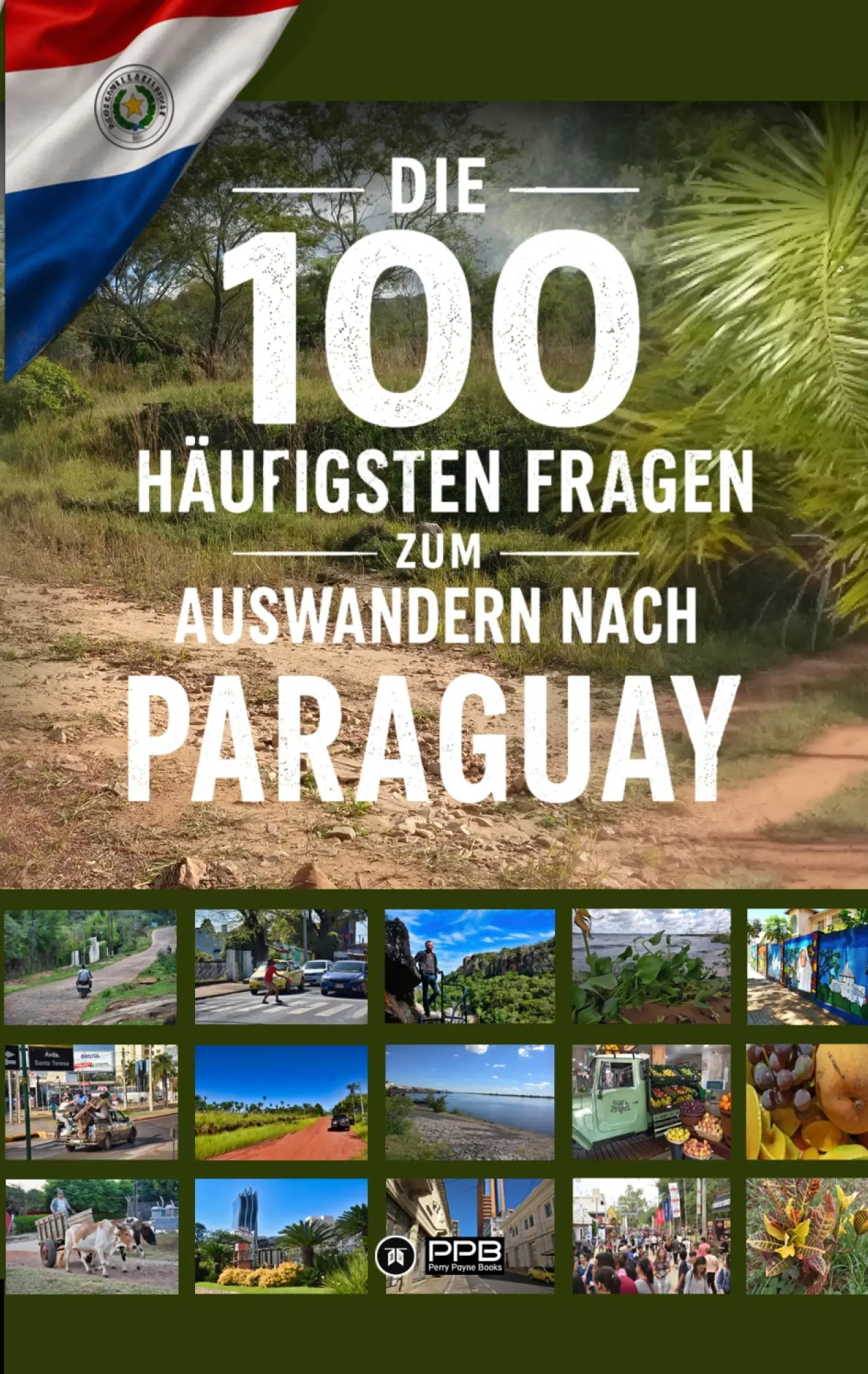Cover: 9783384965134 | Die 100 häufigsten Fragen zum Auswandern nach Paraguay | Perry Payne