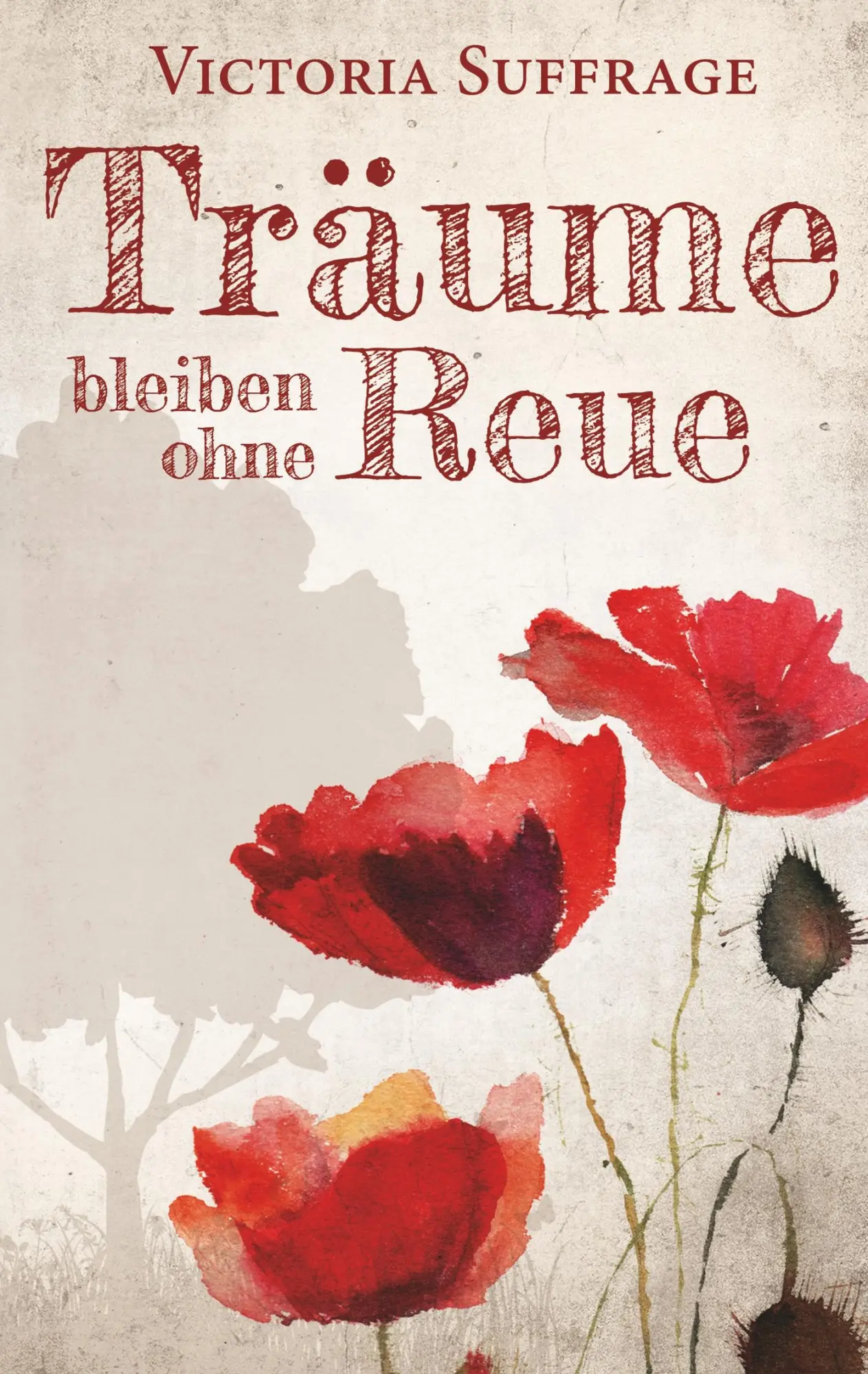 Cover: 9783740745134 | Träume bleiben ohne Reue | Victoria Suffrage | Taschenbuch | 224 S.