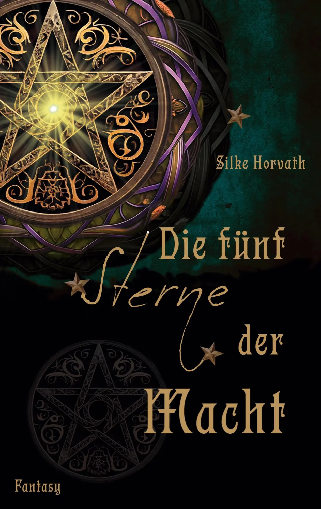 Cover: 9783759725134 | Die fünf Sterne der Macht | Silke Horvath | Taschenbuch | 240 S.