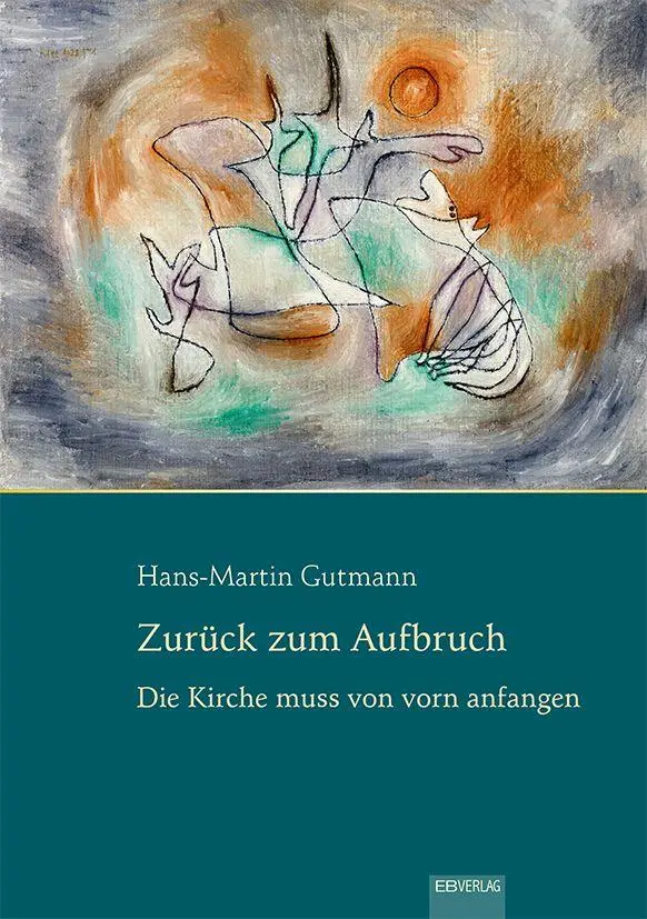 Cover: 9783868935134 | Zurück zum Aufbruch | Die Kirche muss von vorn anfangen | Gutmann