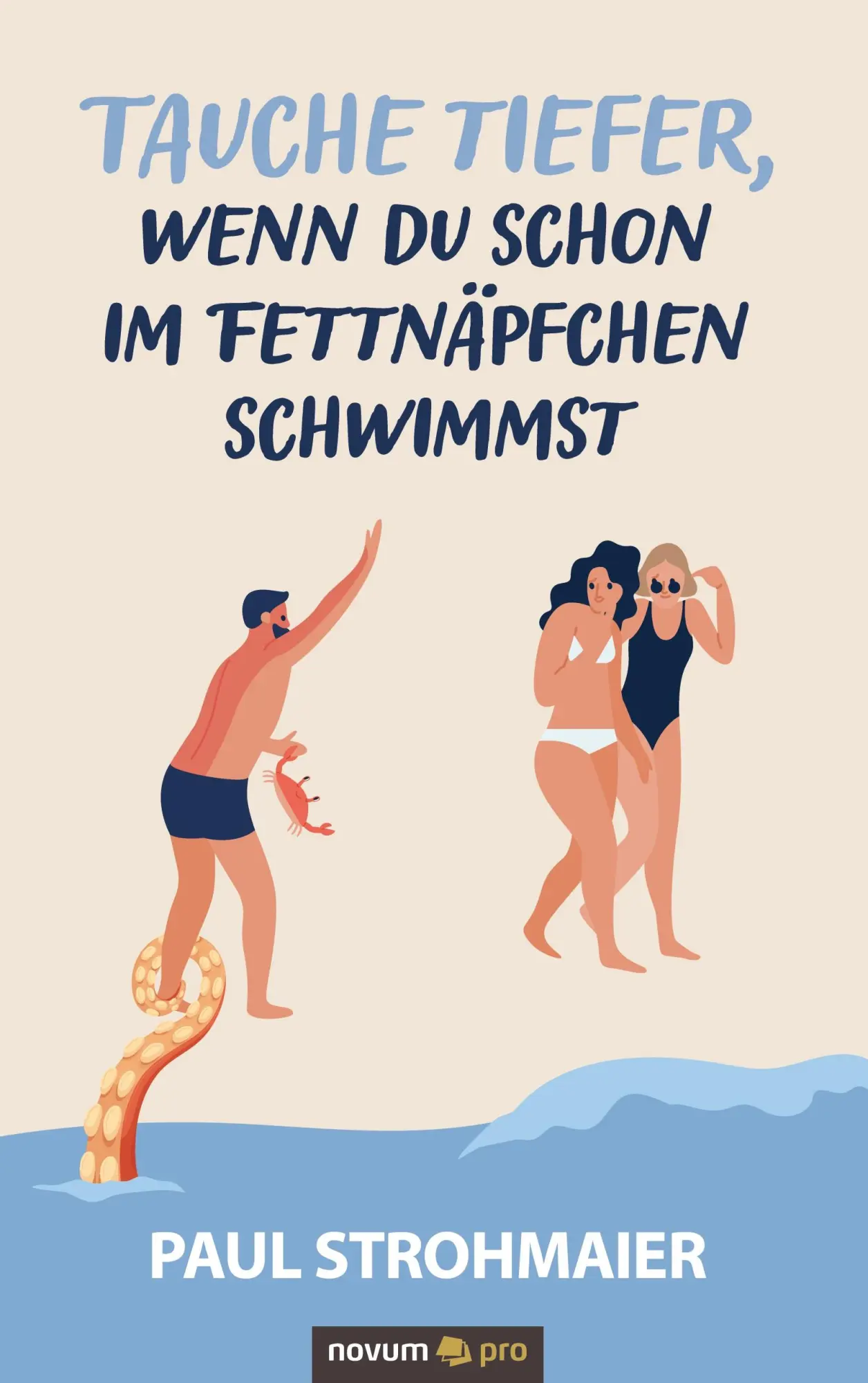 Cover: 9783991075134 | Tauche tiefer, wenn du schon im Fettnäpfchen schwimmst | Strohmaier