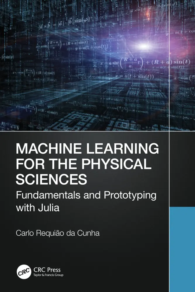 Cover: 9781032395234 | Machine Learning for the Physical Sciences | Carlo Requião Da Cunha