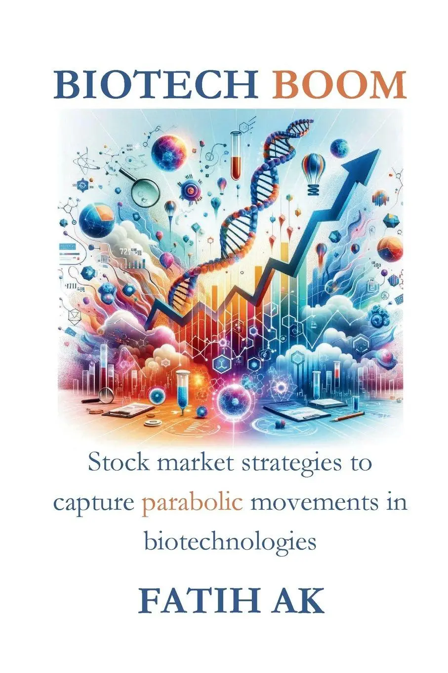 Cover: 9781446145234 | Biotech Boom | Fatih Ak | Taschenbuch | Englisch | 2024 | Lulu.com