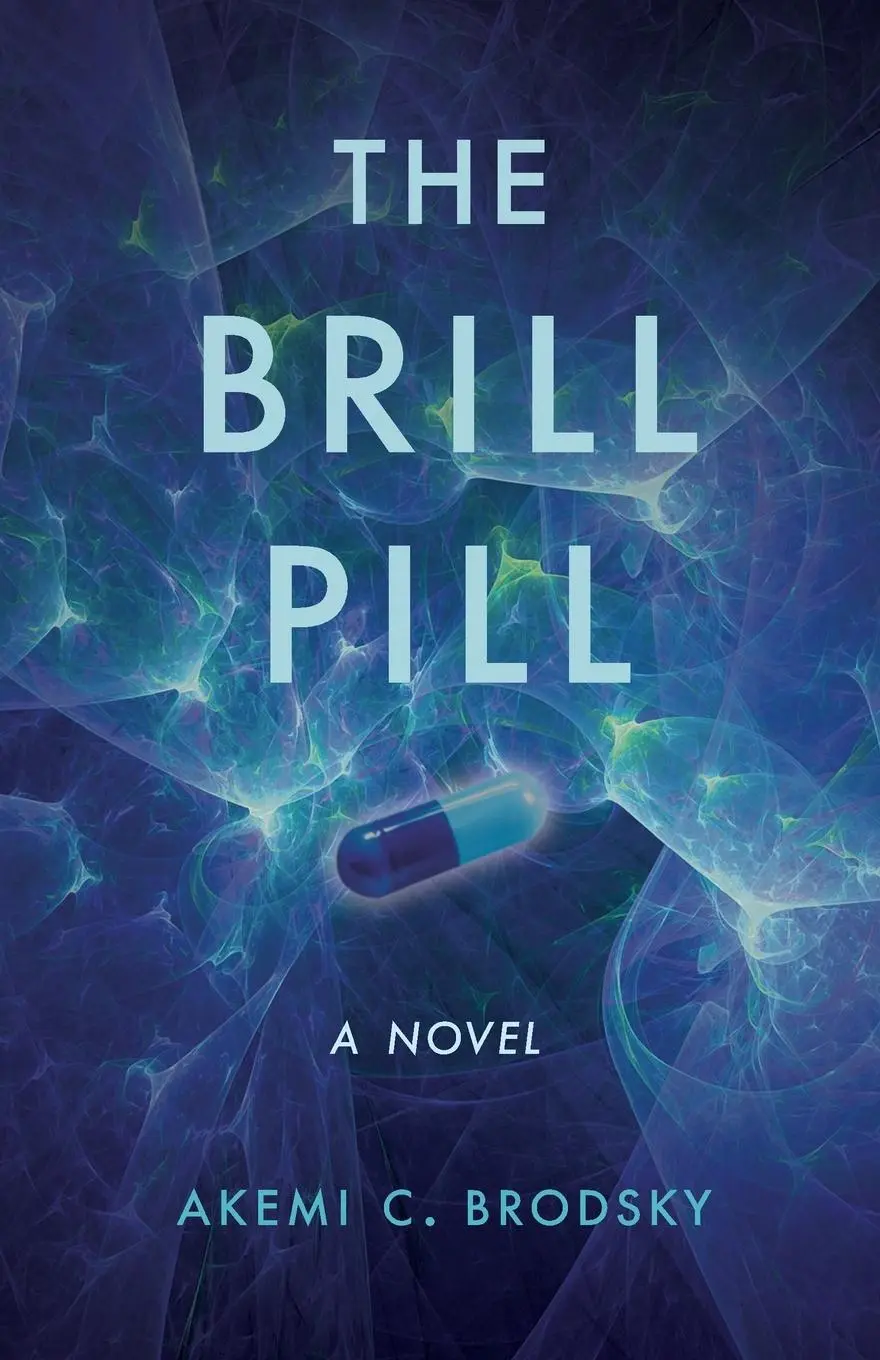Cover: 9781647425234 | The Brill Pill | A Novel | Akemi C. Brodsky | Taschenbuch | Englisch