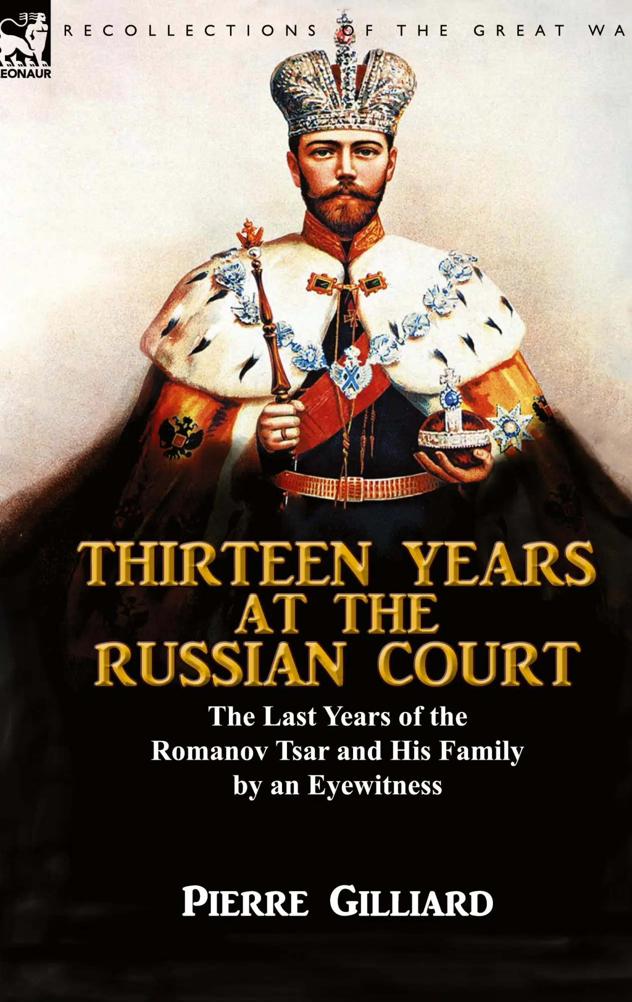 Cover: 9781782825234 | Thirteen Years at the Russian Court | Pierre Gilliard | Buch | 2016