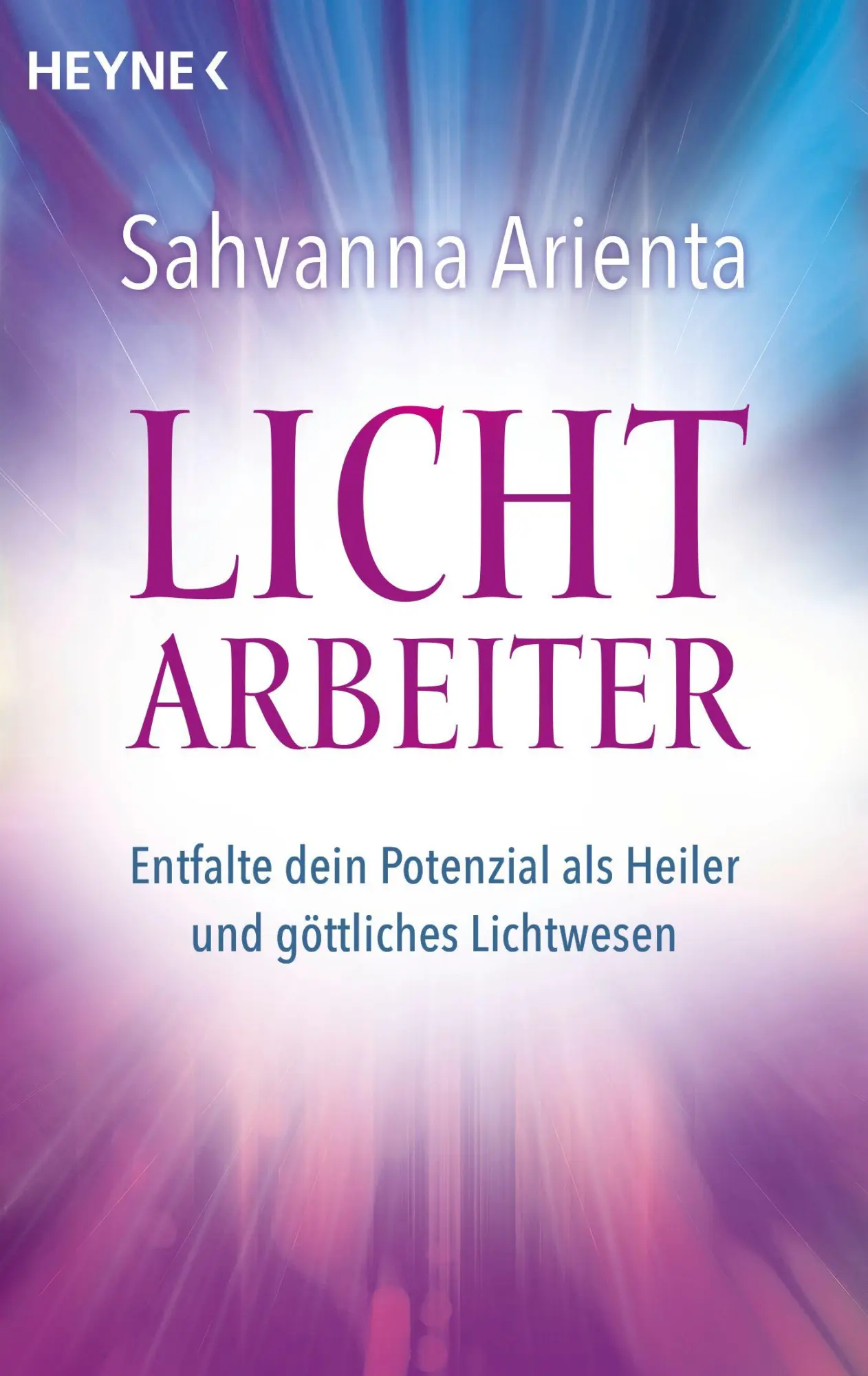 Cover: 9783453705234 | Lichtarbeiter | Sahvanna Arienta | Taschenbuch | 240 S. | Deutsch
