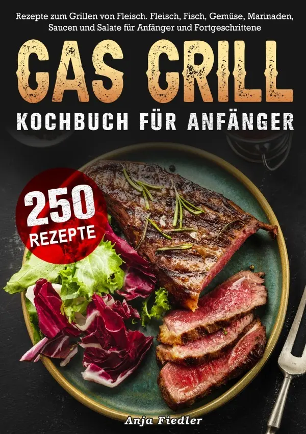 Cover: 9783565055234 | Gas Grill Kochbuch Für Anfänger | Anja Fiedler | Taschenbuch | 108 S.