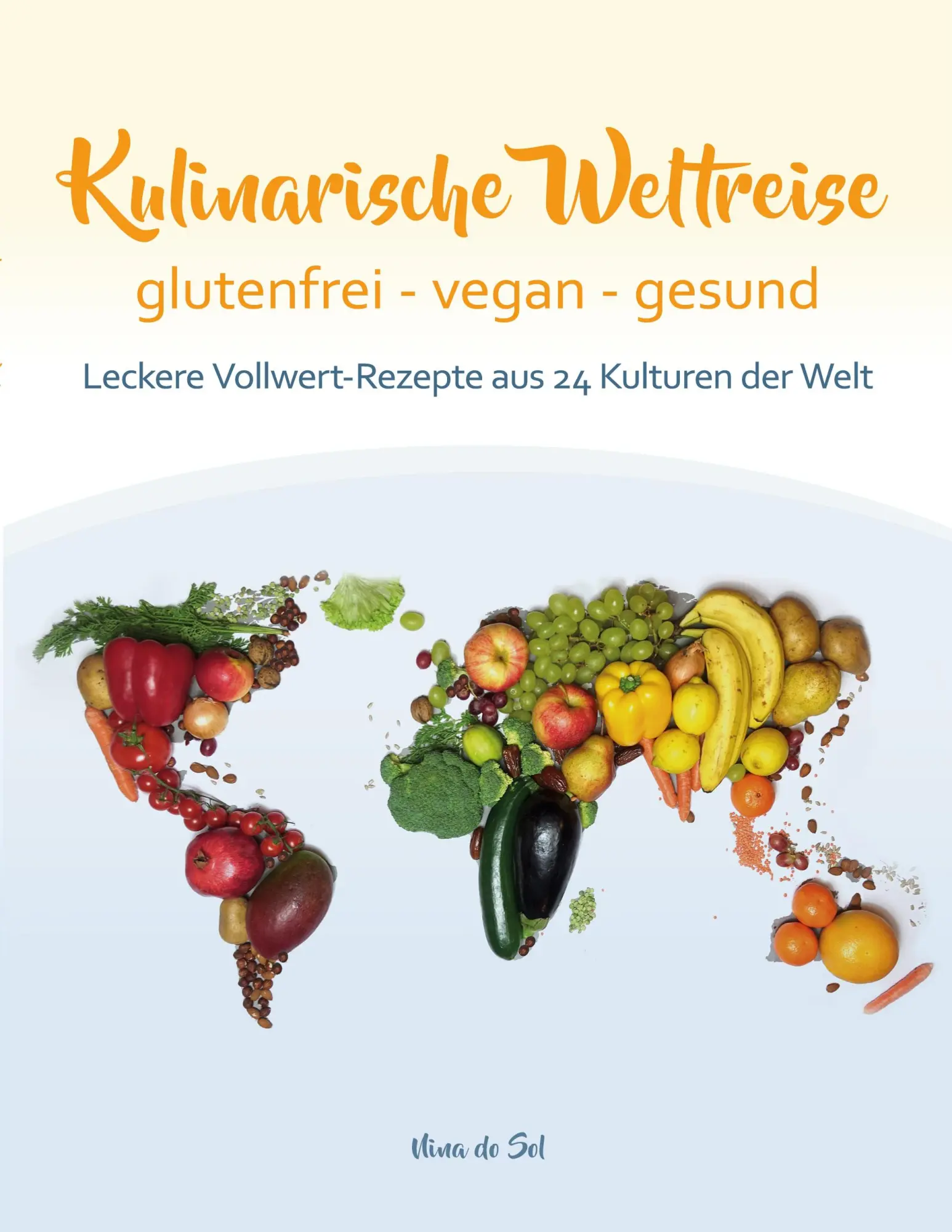 Cover: 9783769305234 | Kulinarische Weltreise: glutenfrei - vegan - gesund | Nina do Sol