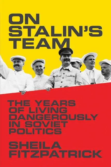 Cover: 9780691145334 | On Stalin's Team - The Years of Living Dangerously in Soviet Politics