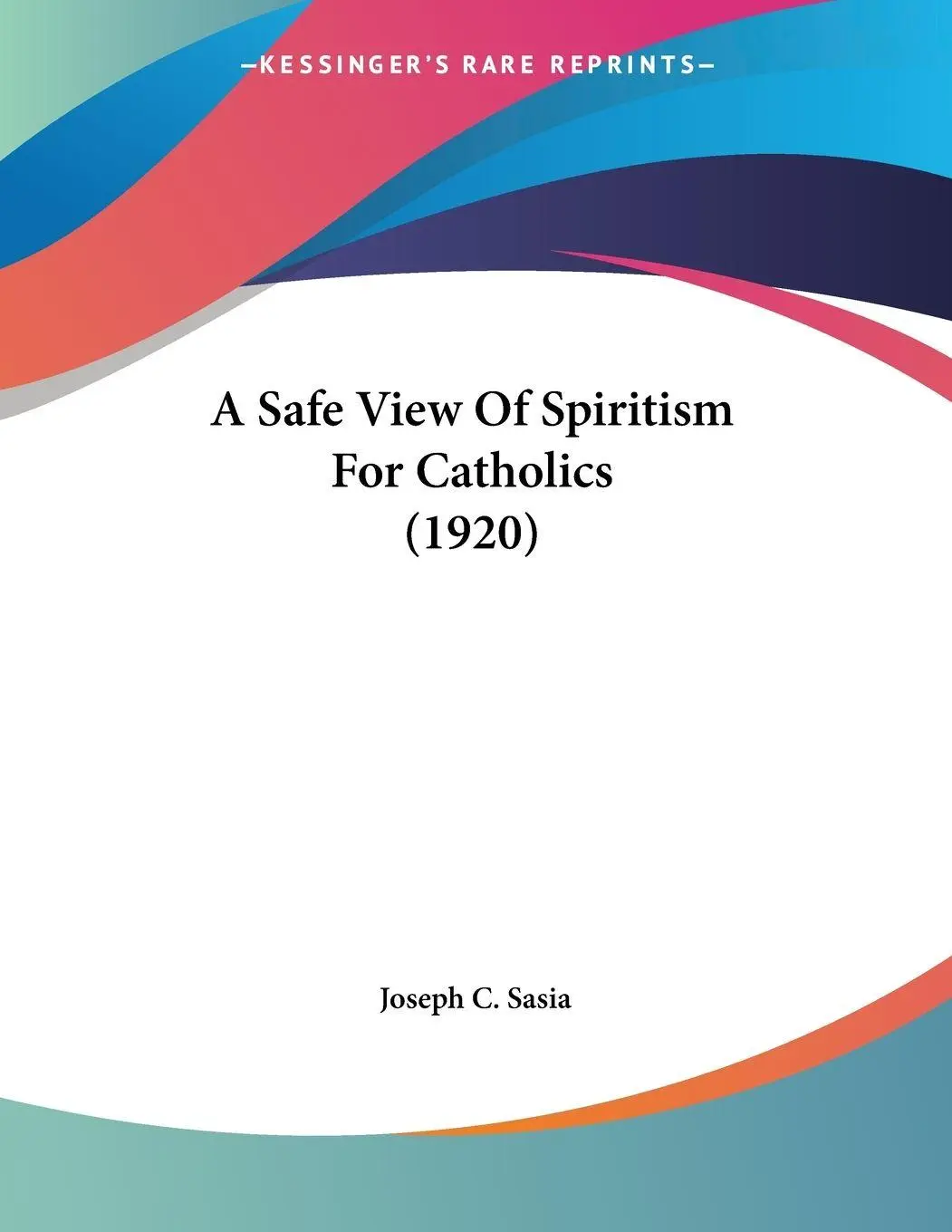A Safe View Of Spiritism For Catholics (1920)