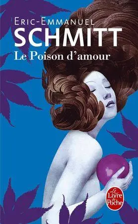 Cover: 9782253045434 | Le poison d'amour | Éric-Emmanuel Schmitt | Taschenbuch | 168 S.