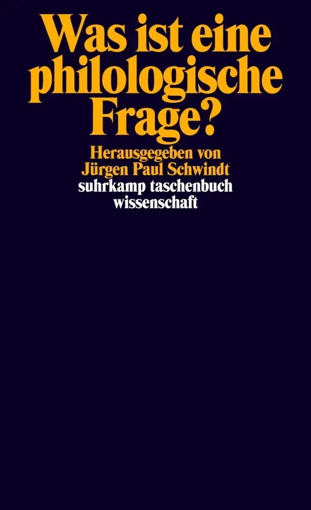 Cover: 9783518295434 | Was ist eine philologische Frage? | Jürgen Paul Schwindt | Taschenbuch