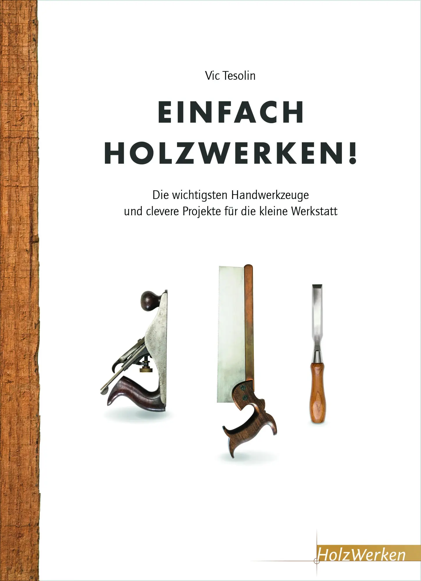 Cover: 9783866305434 | Einfach Holzwerken! | Vic Tesolin | Buch | 120 S. | Deutsch | 2017