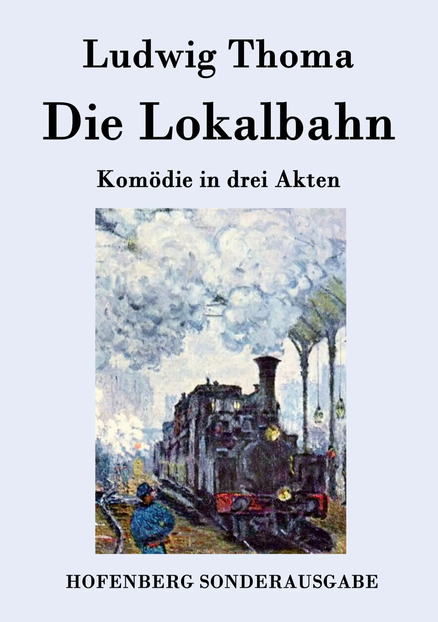 Cover: 9783843075534 | Die Lokalbahn | Komödie in drei Akten | Ludwig Thoma | Taschenbuch