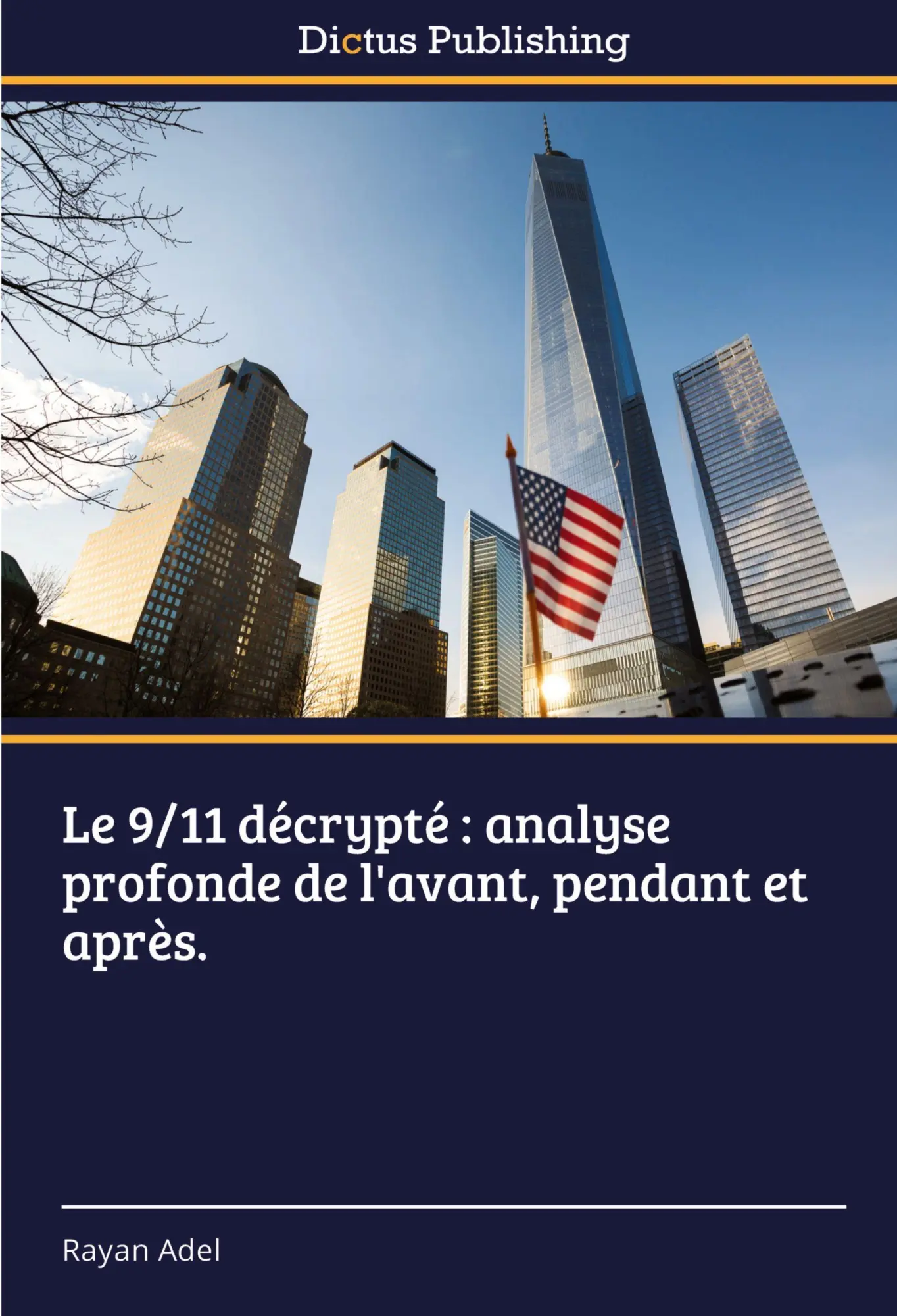 Le 9/11 décrypté : analyse profonde de l'avant, pendant et après.