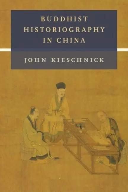 Cover: 9780231205634 | Buddhist Historiography in China | John Kieschnick | Taschenbuch