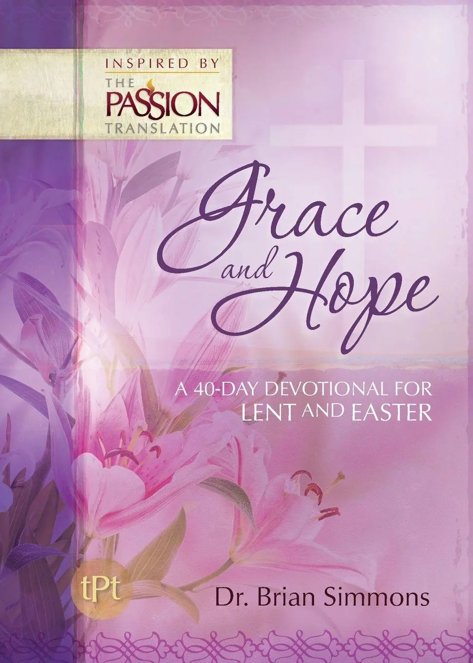 Cover: 9781424565634 | Grace and Hope | A 40-Day Devotional For Lent and Easter | Simmons