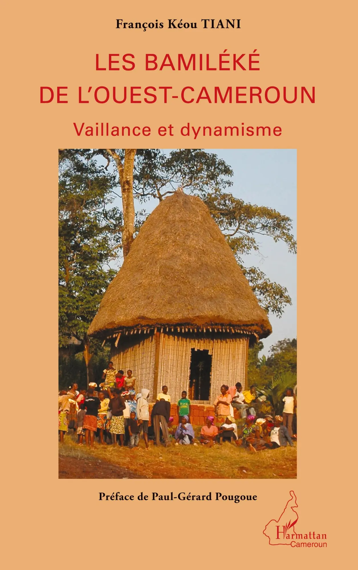 Cover: 9782343045634 | Les Bamiléké de l'Ouest-Cameroun | Vaillance et dynamisme | Keou
