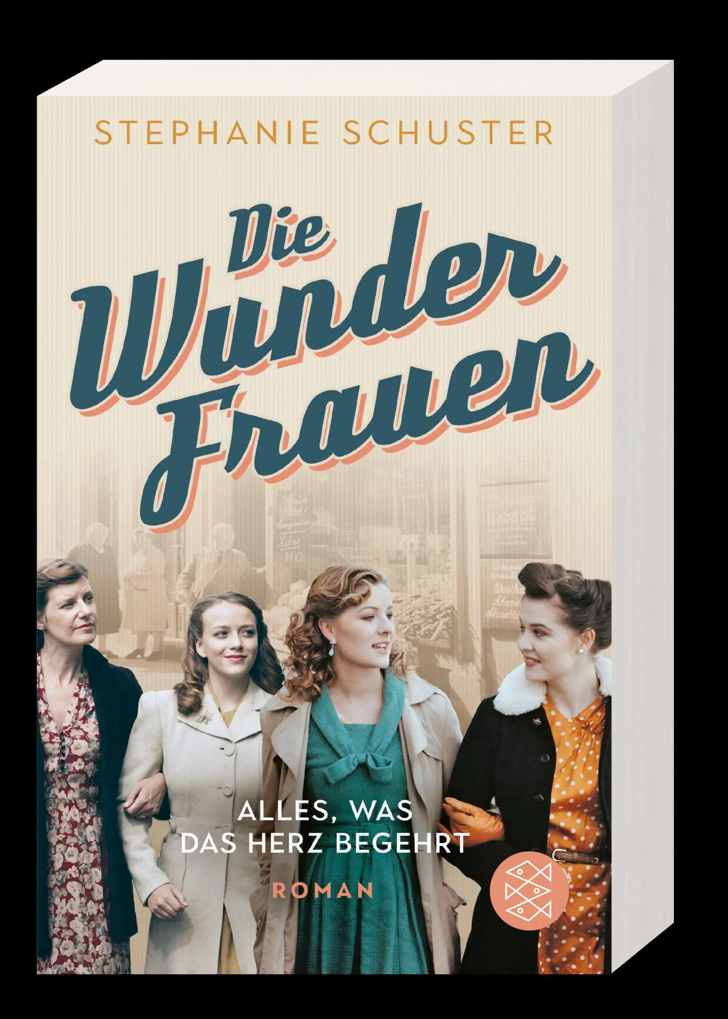 Bild: 9783596705634 | Die Wunderfrauen - Alles, was das Herz begehrt | Stephanie Schuster