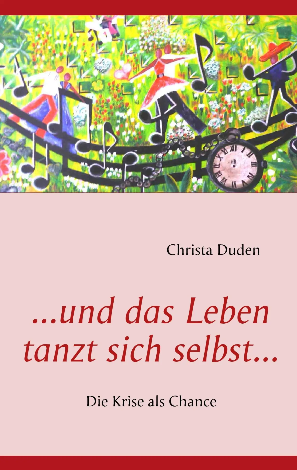 Cover: 9783837055634 | ...und das Leben tanzt sich selbst... | Die Krise als Chance | Duden