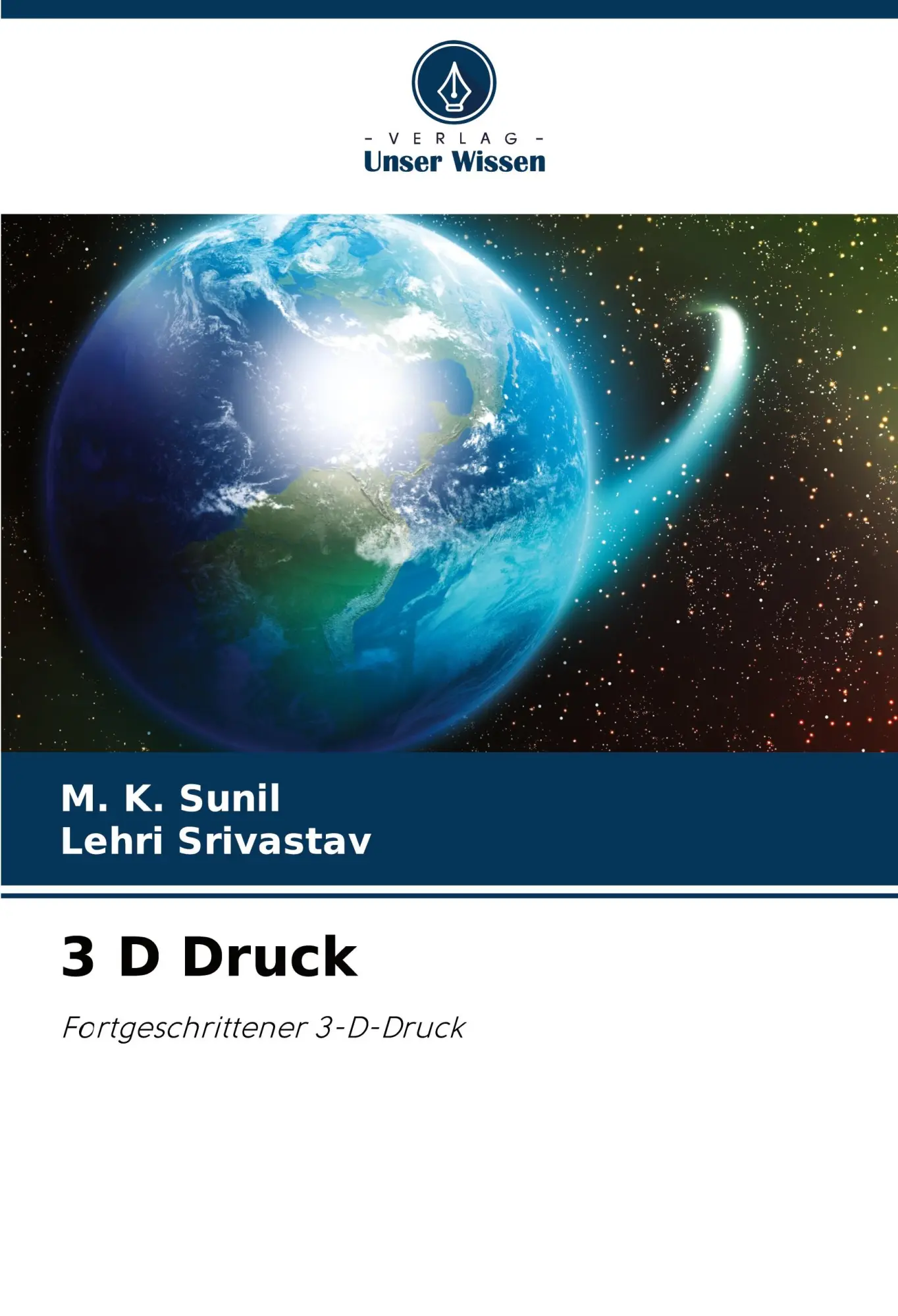 Cover: 9786207015634 | 3 D Druck | Fortgeschrittener 3-D-Druck | M. K. Sunil (u. a.) | Buch