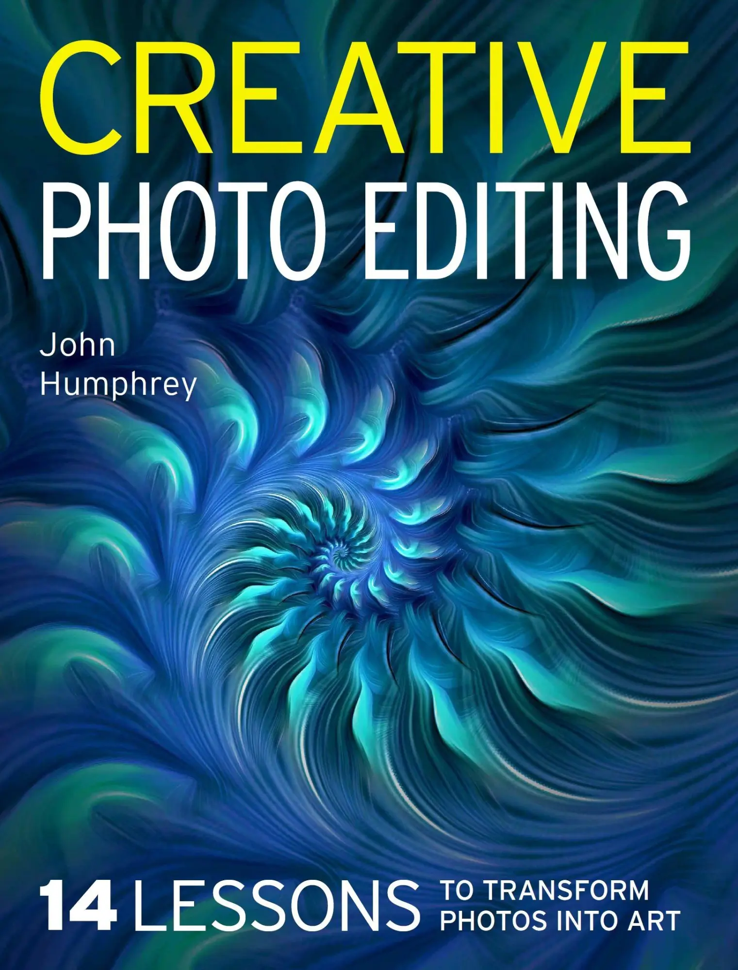 Cover: 9780719845734 | Creative Photo Editing | 14 Lessons to Transform Photos into Art