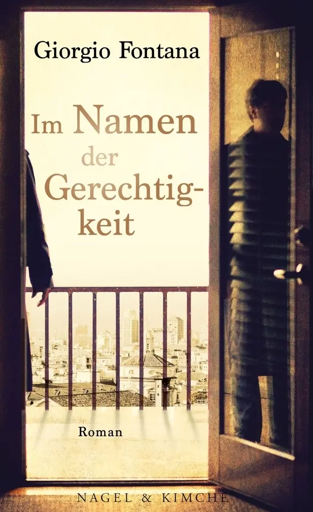 Cover: 9783312005734 | Im Namen der Gerechtigkeit | Roman | Giorgio Fontana | Buch | 256 S.