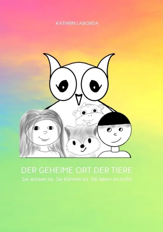 Cover: 9783347755734 | DER GEHEIME ORT DER TIERE | Kathrin Laborda | Taschenbuch | Paperback