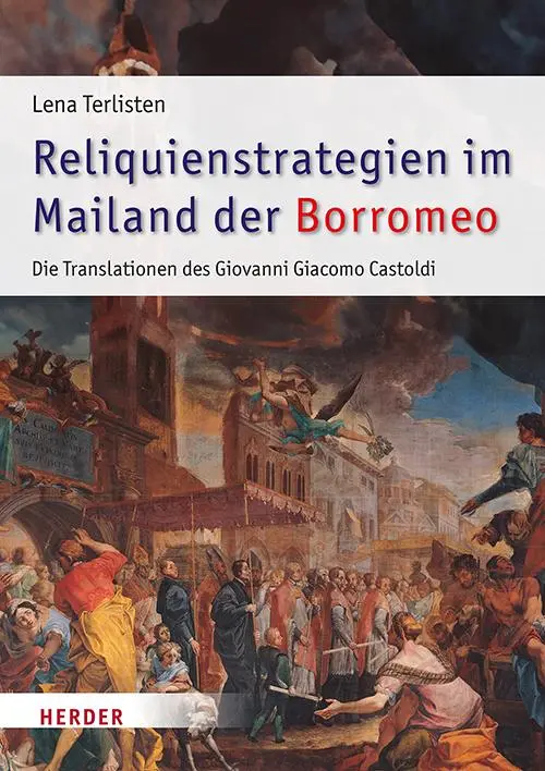 Cover: 9783451395734 | Reliquienstrategien im Mailand der Borromeo | Lena Terlisten | Buch