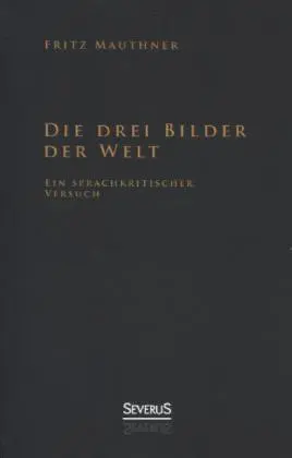 Cover: 9783863475734 | Die drei Bilder der Welt - ein sprachkritischer Versuch | Mauthner