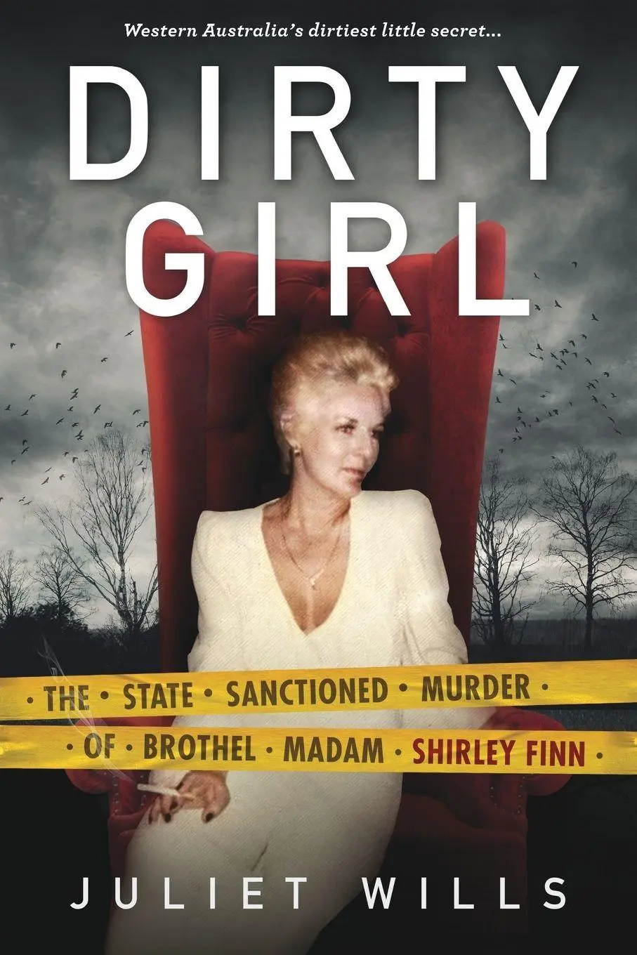 Cover: 9780992465834 | Dirty Girl | The State Sanctioned Murder of Brothel Madam Shirley Finn