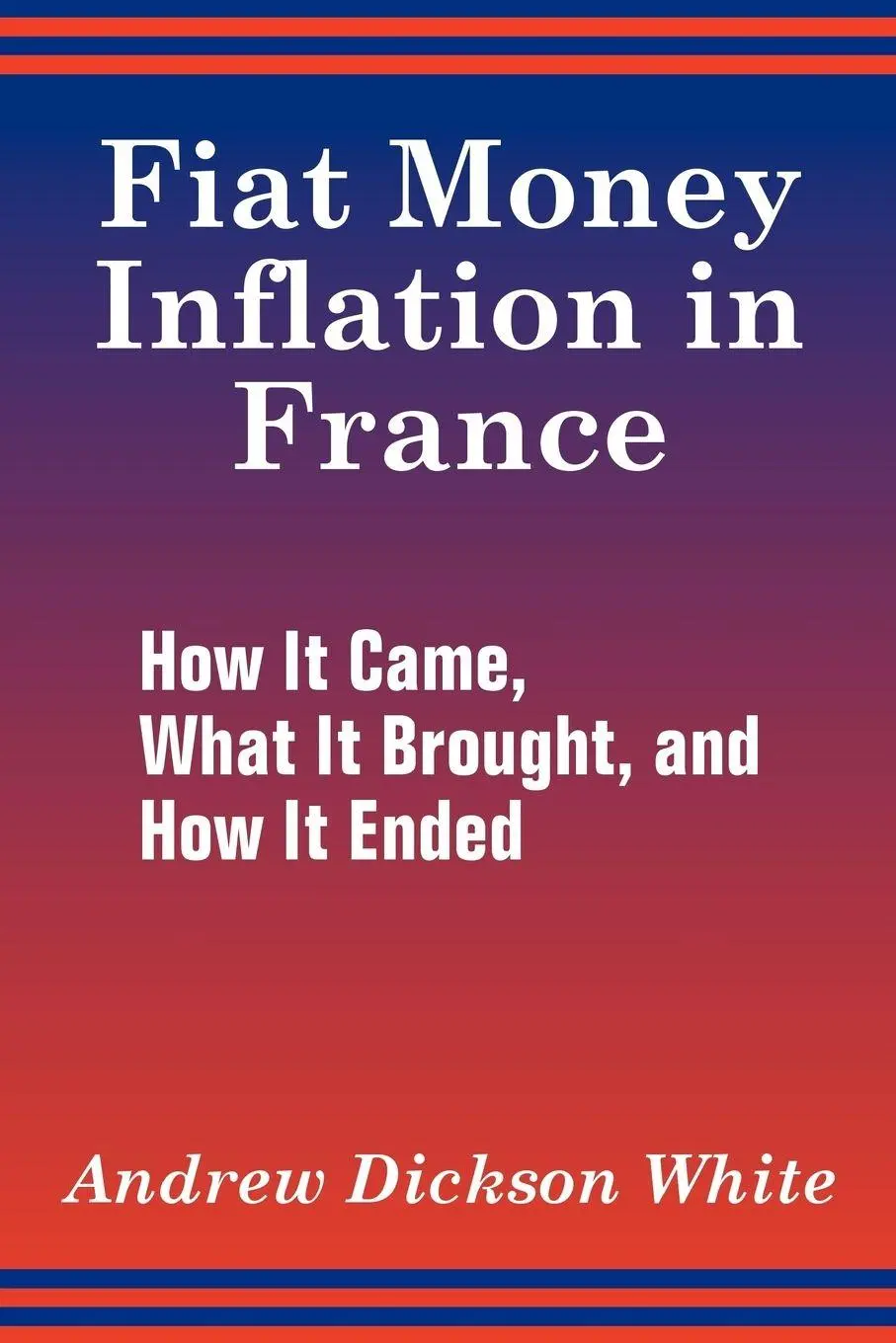 Cover: 9781410205834 | Fiat Money Inflation in France | Andrew Dickson White | Taschenbuch