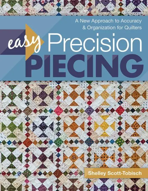 Cover: 9781617455834 | Easy Precision Piecing: A New Approach to Accuracy &amp; Organization...