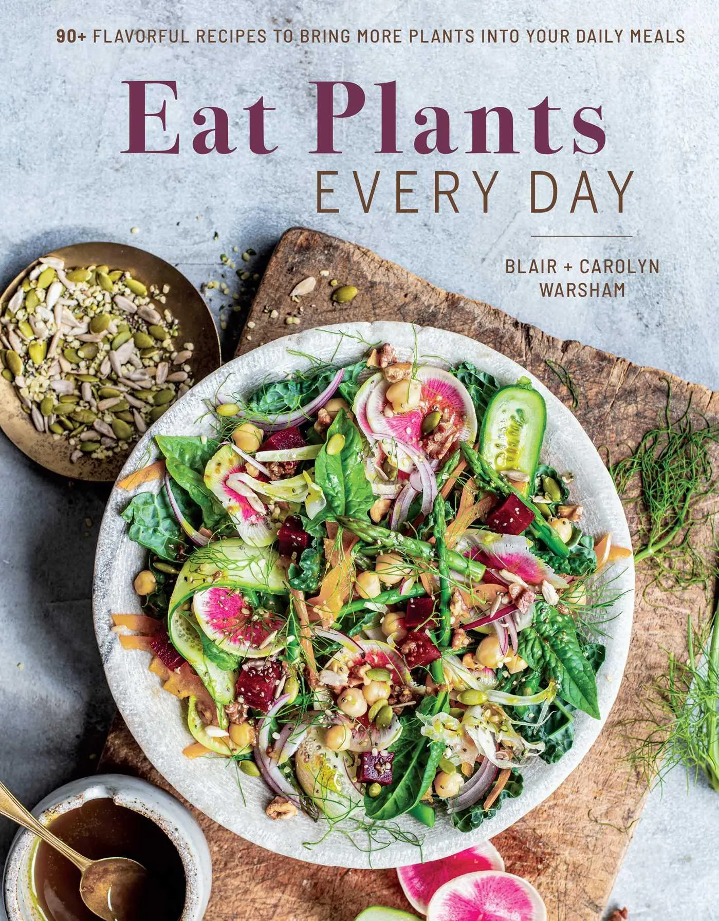 Cover: 9781681885834 | Eat Plants Everyday | Blair Warsham (u. a.) | Buch | Gebunden | 2021