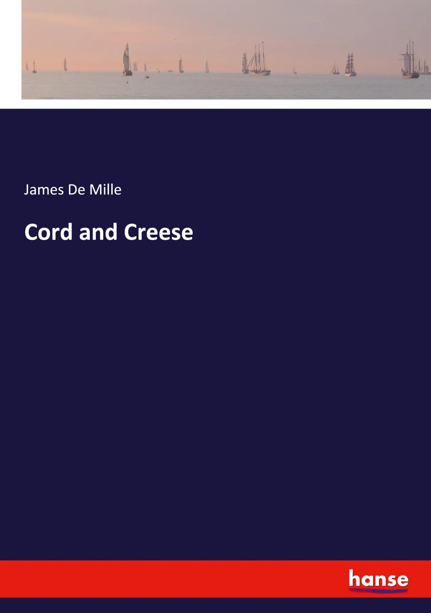 Cover: 9783348115834 | Cord and Creese | James De Mille | Taschenbuch | Englisch | 2024