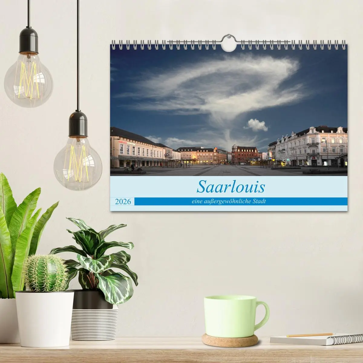 Bild: 9783457705834 | Saarlouis eine außergewöhnliche Stadt (Wandkalender 2026 DIN A4...