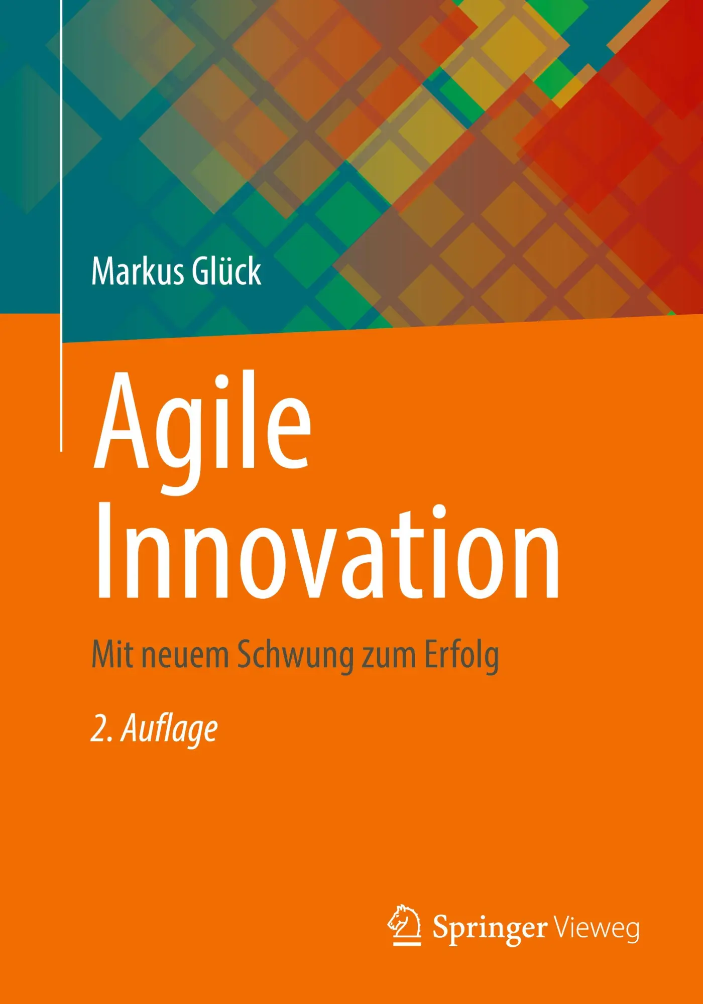Cover: 9783658465834 | Agile Innovation | Mit neuem Schwung zum Erfolg | Markus Glück | Buch