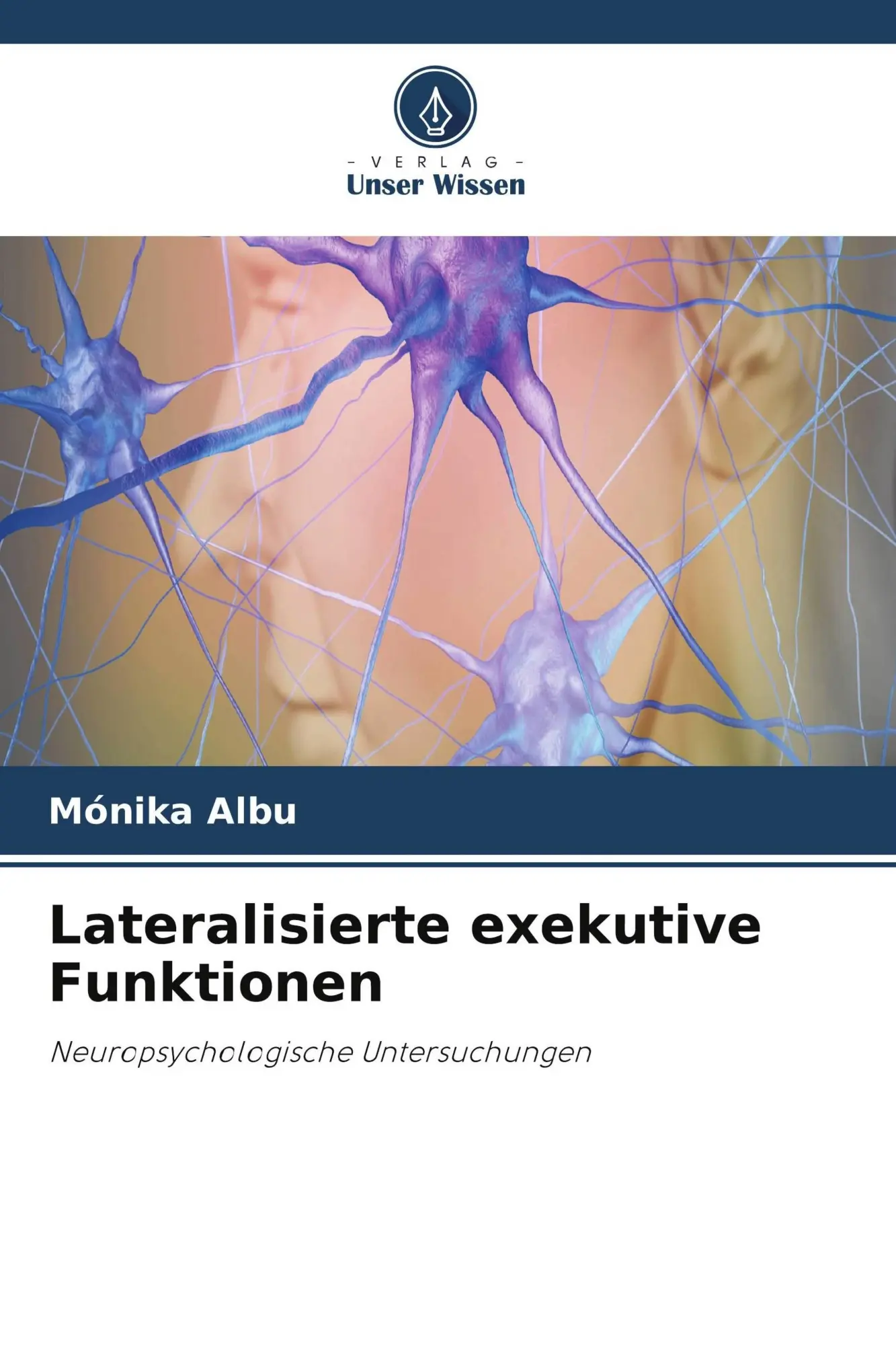 Cover: 9786630345834 | Lateralisierte exekutive Funktionen | Mónika Albu | Taschenbuch | 2026