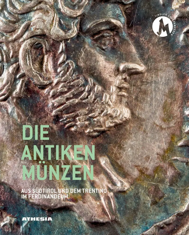 Die antiken Münzen aus Südtirol und dem Trentino im Ferdinandeum
