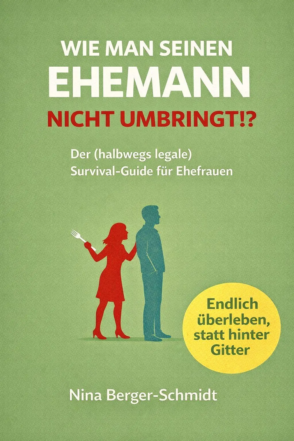 Cover: 9791281365834 | WIE MAN SEINEN EHEMANN NICHT UMBRINGT | Nina Berger-Schmidt | Buch