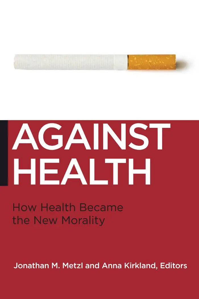 Cover: 9780814795934 | Against Health | How Health Became the New Morality | Kirkland (u. a.)