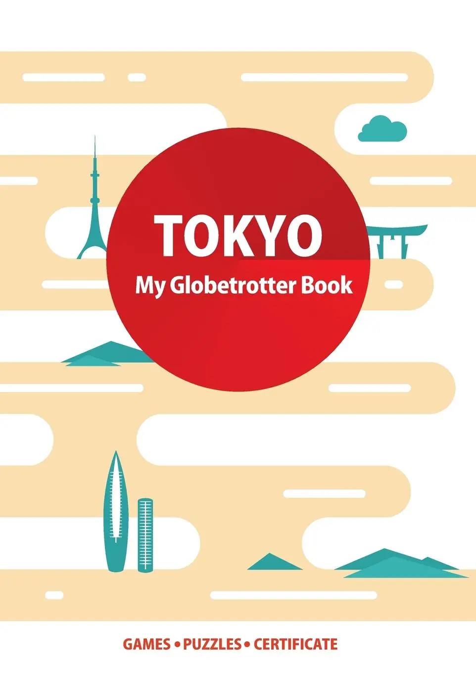 Cover: 9781999215934 | Tokyo (My Globetrotter Book): Global adventures...in the palm of...