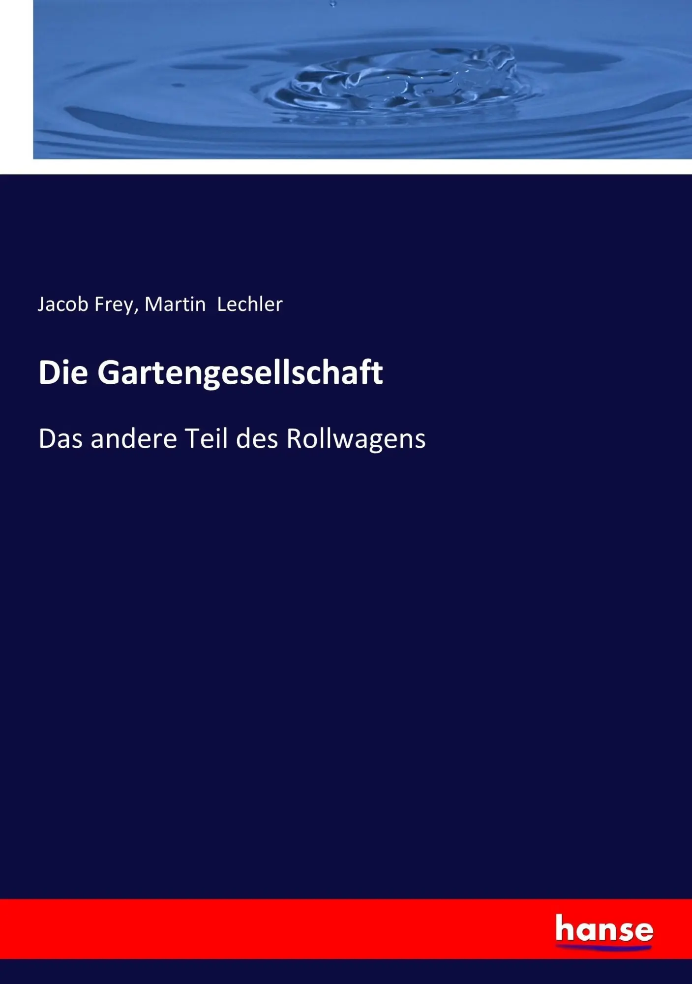Cover: 9783337215934 | Die Gartengesellschaft | Das andere Teil des Rollwagens | Frey (u. a.)