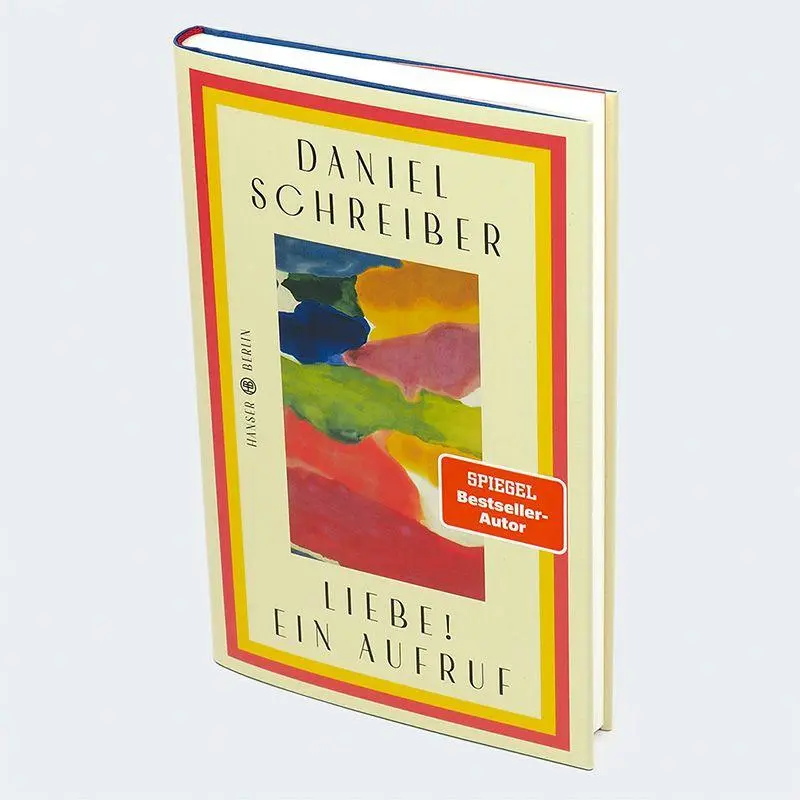 Bild: 9783446285934 | Liebe! Ein Aufruf | Daniel Schreiber | Buch | 160 S. | Deutsch | 2025