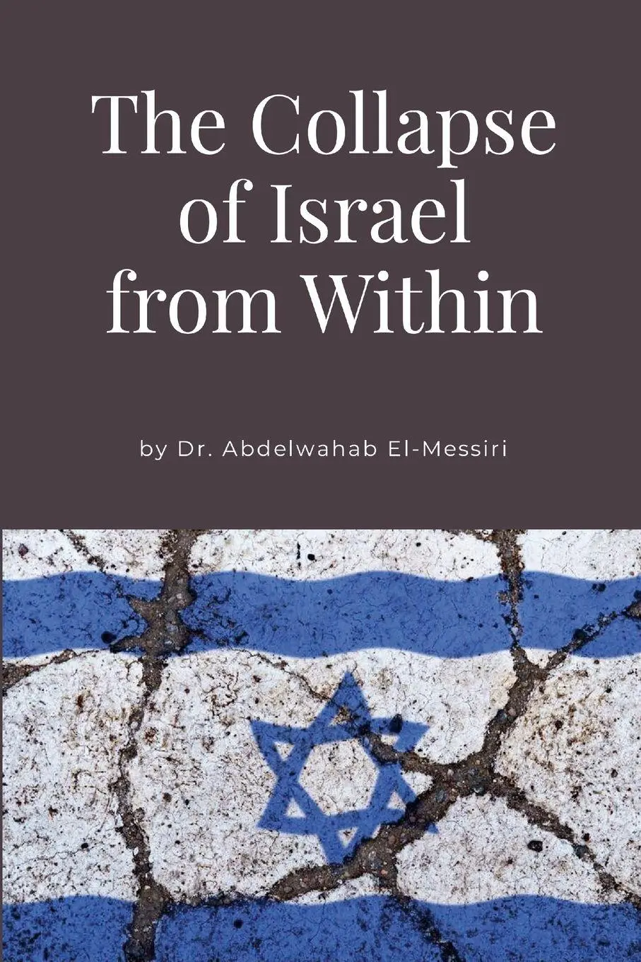 Cover: 9781445766034 | The Collapse of Israel from Within | Abdelwahab El-Messiri | Buch
