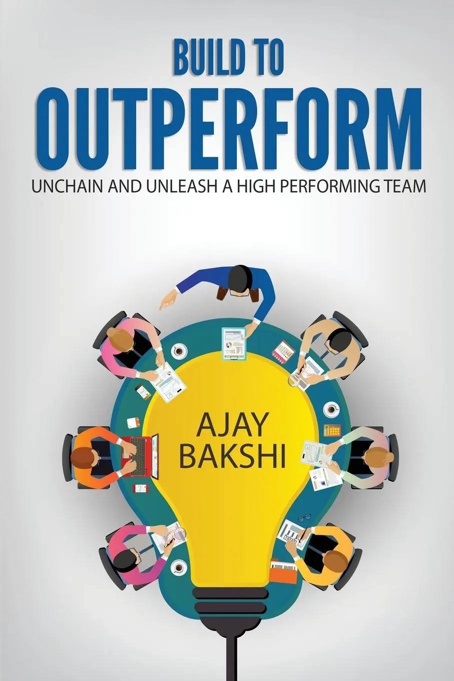 Cover: 9781957456034 | Build To Outperform | Unchain And Unleash A High Performing Team